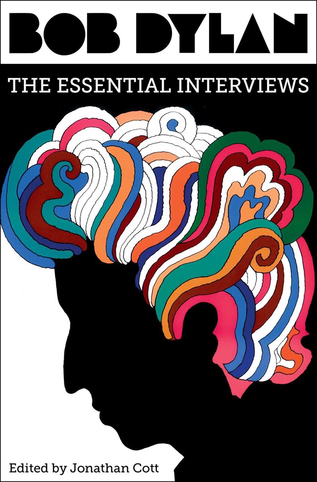 BOB DYLAN THE ESSENTIAL INTERVIEWS EDITED BY JONAT